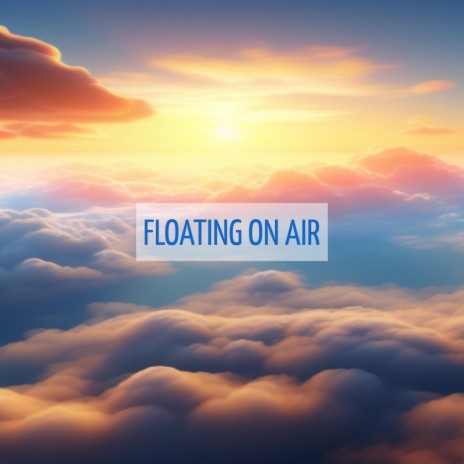 Floating On Air | Boomplay Music