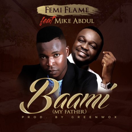 Baami (My Father) ft. Mike Abdul | Boomplay Music