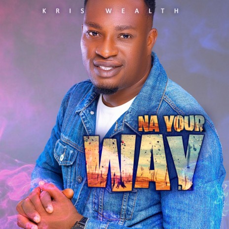 NA YOUR WAY | Boomplay Music