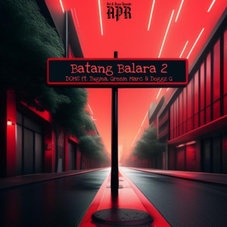 Batang Balara 2 ft. Tugma, Greem Marc & Doggz G | Boomplay Music