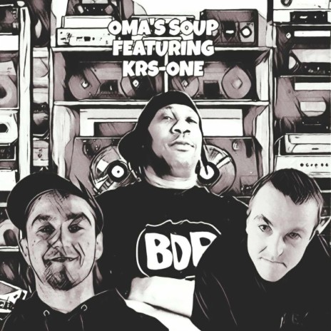 Oma's Soup ft. KRS-One, Massive & Stonsz | Boomplay Music