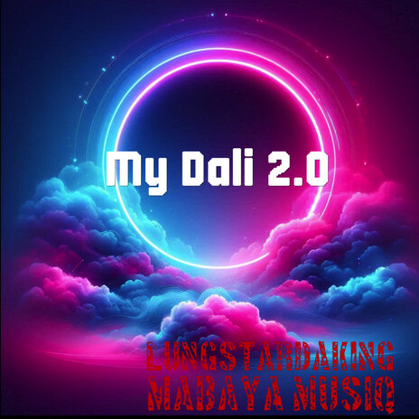 My Dali 2.0 ft. Mabaya Musiq, TNS & Indlovukazi | Boomplay Music