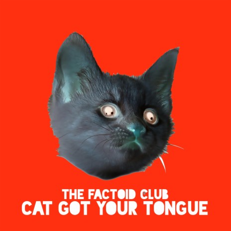 Cat Got Your Tongue | Boomplay Music