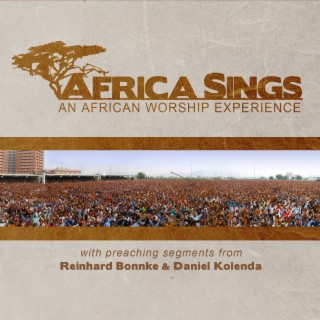 Africa Sings (Live Worship from African Crusades with Reinhard Bonnke and Daniel Kolenda)