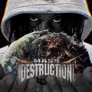 MASS DESTRUCTION