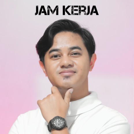 Jam Kerja | Boomplay Music