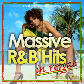 Massive R&B Hits in Reggae