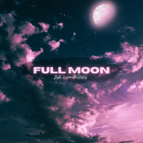 Full Moon ft. VanillaStylez