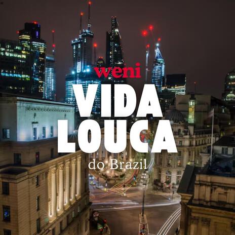 Weni - Vida Louca do Brazil | Boomplay Music