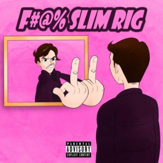 Fuck Slim Rig