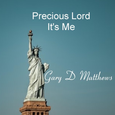 Precious Lord It's Me | Boomplay Music