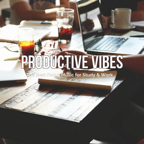 Productive Vibes (The Best Focus Music for Study & Work) | Boomplay Music