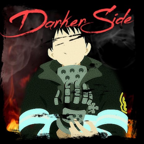 Darker Side (Inspired by Fire Force) | Boomplay Music