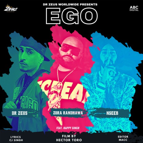 Ego ft. Zora Randhawa, NseeB & Happy Singh | Boomplay Music