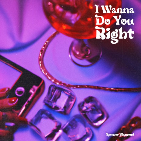 I Wanna Do You Right | Boomplay Music