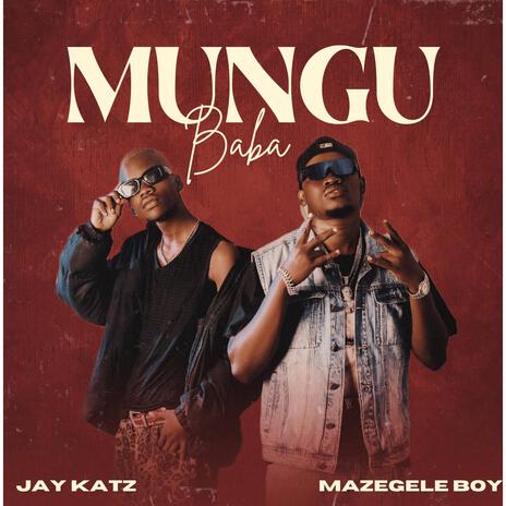 Mungu Baba ft. Mazegele Boy | Boomplay Music