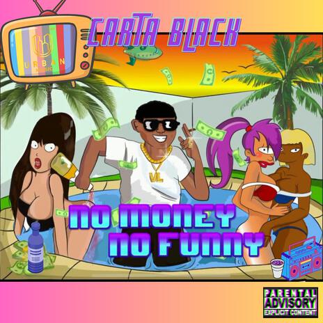 No Money No Funny | Boomplay Music