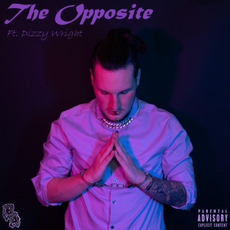 The Opposite (feat. Dizzy Wright) | Boomplay Music