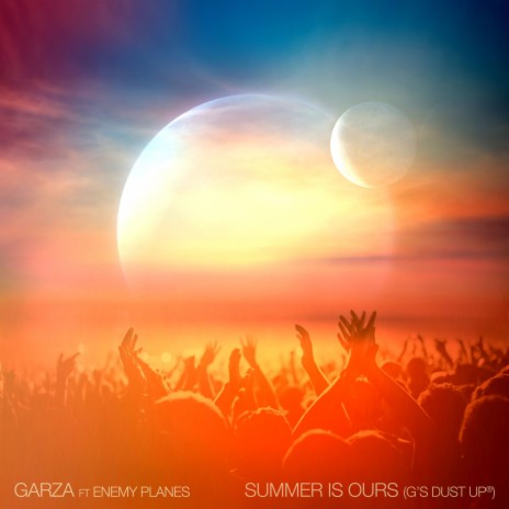 Summer Is Ours (G's Dust Up) ft. ENEMY PLANES | Boomplay Music