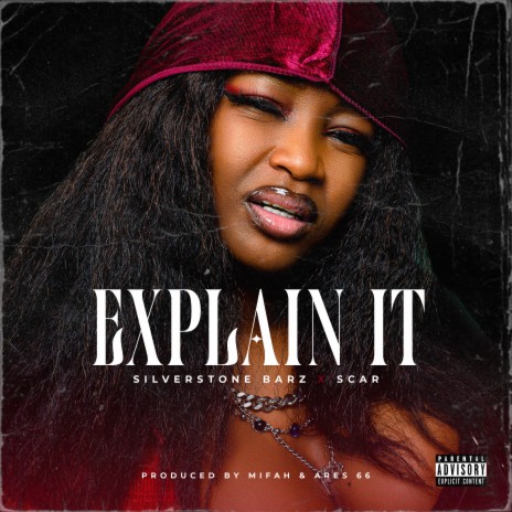 EXPLAIN IT ft. Scar Mkadinali | Boomplay Music