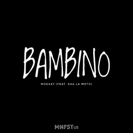 Bambino ft. Kaa La Moto | Boomplay Music
