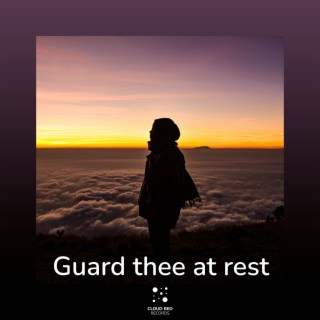 Guard thee at rest