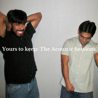 Yours to keep: The Acoustic Sessions (Acoustic Version)