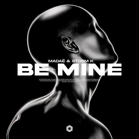 BE MINE ft. Storm K | Boomplay Music