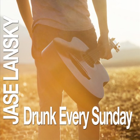 Drunk Every Sunday | Boomplay Music