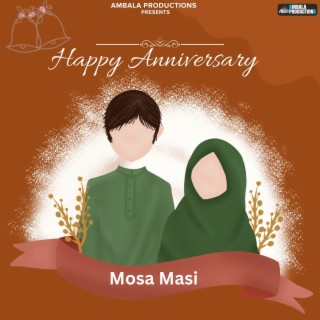 Happy Anniversary Mosa Masi