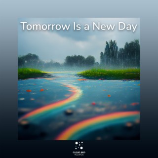 Tomorrow Is a New Day