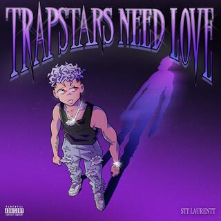 Trapstars Need Love