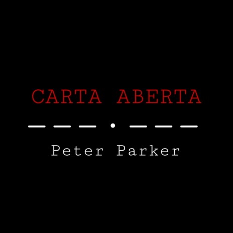 Carta Aberta - Peter Parker ft. The Zero