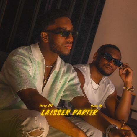 Laisser Partir ft. Gelio TK | Boomplay Music