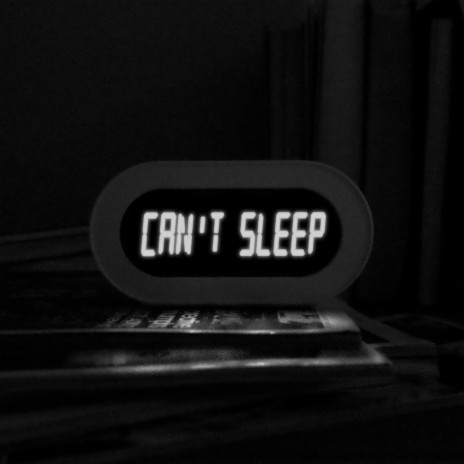 CAN'T SLEEP | Boomplay Music