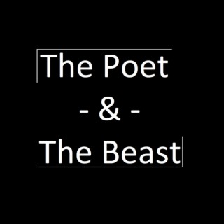 The Poet and The Beast