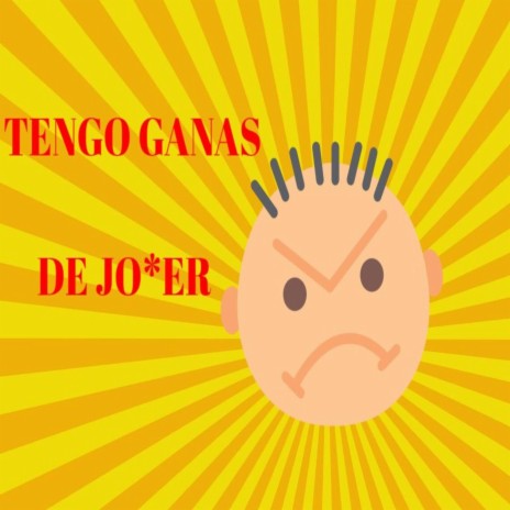 Tengo Ganas De JO | Boomplay Music