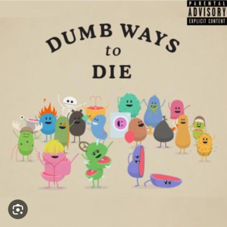 Dumb ways to die | Boomplay Music