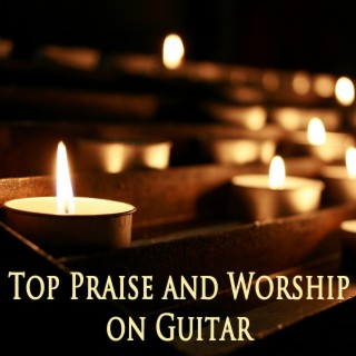 Top Praise and Worship on Guitar