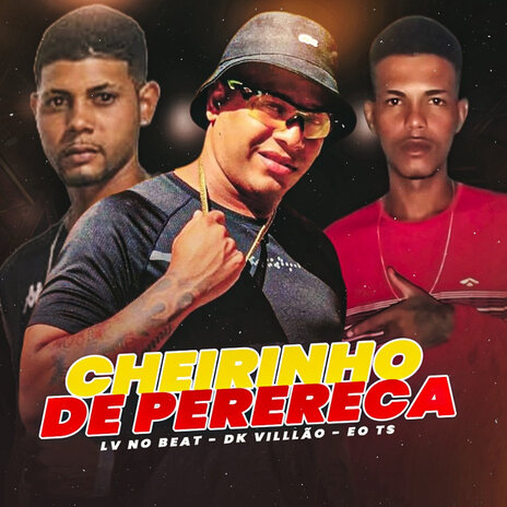 Cheirinho de Perereca ft. DK Vilão & EO TS | Boomplay Music