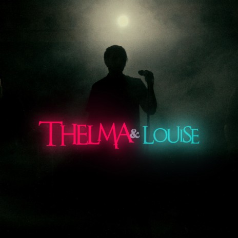 Thelma & Louise | Boomplay Music