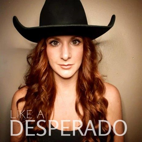 Like A Desperado | Boomplay Music