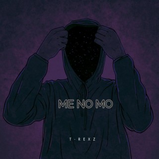 ME NO MO!