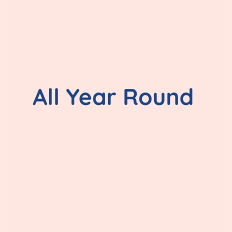 All Year Round | Boomplay Music