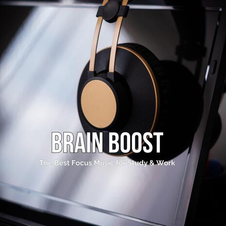 Brain Boost (The Best Focus Music for Study & Work) | Boomplay Music