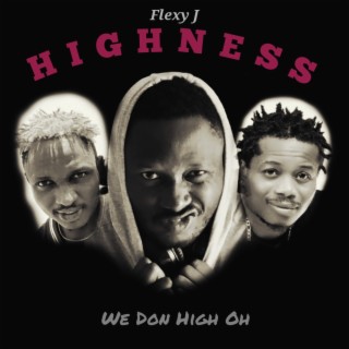 Highness ft. El_Gideonaire & Ajarny lyrics | Boomplay Music