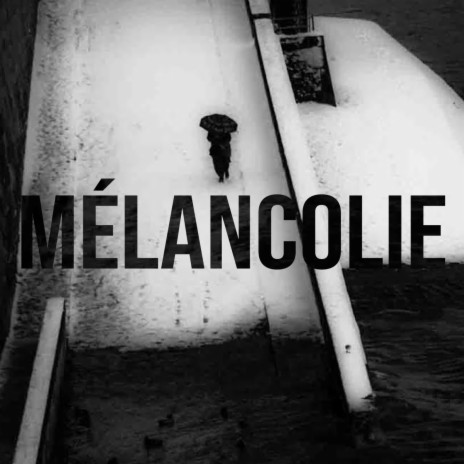Melancolie | Boomplay Music