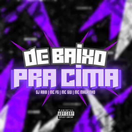 DE BAIXO PRA CIMA ft. MC FG & MC Magrinho | Boomplay Music