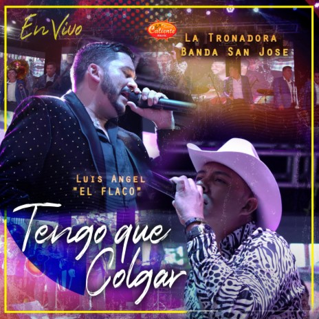 Tengo Que Colgar (En Vivo) ft. Luis Angel "El Flaco" | Boomplay Music