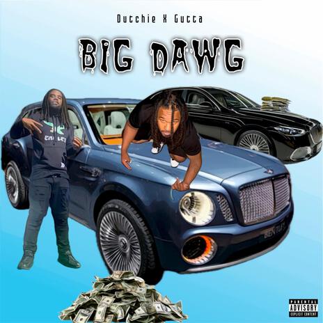 Big Dawg ft. Gutter | Boomplay Music